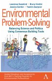 Environmental Problem-Solving: Balancing Science and Politics Using Consensus Building Tools (eBook, PDF)