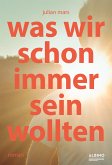 Was wir schon immer sein wollten (eBook, ePUB)