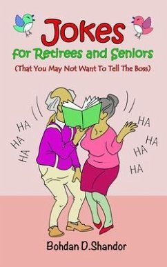 Jokes For Retirees and Seniors (eBook, ePUB) - Shandor, Bohdan D.