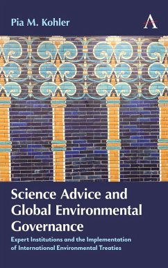Science Advice and Global Environmental Governance (eBook, PDF) - Kohler, Pia M.