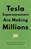 Tesla Superconsumers Are Making Millions (eBook, ePUB)