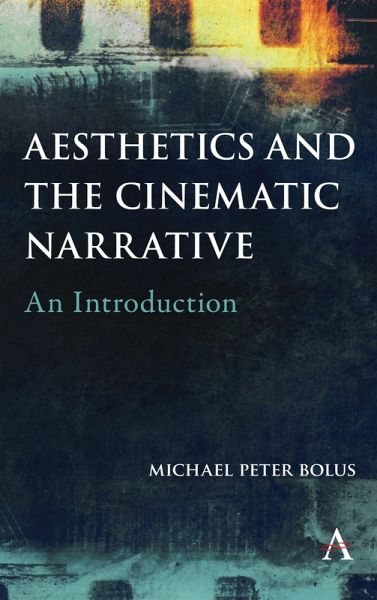 Aesthetics and the Cinematic Narrative (eBook, PDF) Aesthetics and the Cinematic Narrative (eBook, PDF)