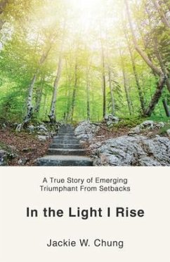 In the Light I Rise (eBook, ePUB) - Chung, Jackie In the Light I Rise (eBook, ePUB) - Chung, Jackie
