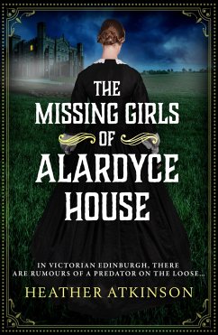 The Missing Girls of Alardyce House (eBook, ePUB) - Heather Atkinson