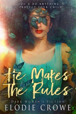 He Makes The Rules (Cowered, #1) (eBook, ePUB) - Crowe, Elodie