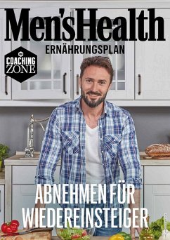 MEN'S HEALTH Ernährungsplan: Abnehmen für Wiedereinsteiger (eBook, ePUB) - Men's Health