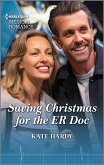 Saving Christmas for the ER Doc (eBook, ePUB)