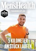 MEN'S HEALTH Trainingsplan: 5 Kilometer am Stück Laufen (eBook, ePUB)