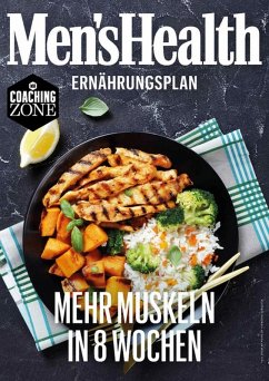 MEN'S HEALTH Ernährungsplan: Mehr Muskeln in 8 Wochen (eBook, ePUB) - Men's Health