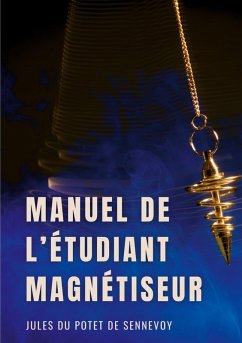 Manuel de l'étudiant magnétiseur (eBook, ePUB)