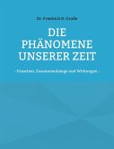 Die Phänomene unserer Zeit (eBook, ePUB) Die Phänomene unserer Zeit (eBook, ePUB)
