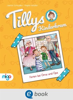 Ferien bei Oma und Opa / Tillys Kinderkram Bd.4 (eBook, ePUB) - Schaudinn, Jasmin