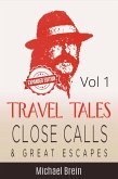 Travel Tales: Close Calls & Great Escapes Vol 1 (True Travel Tales, #1) (eBook, ePUB)