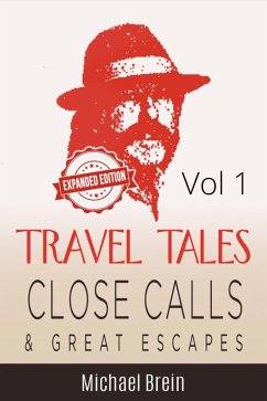 Travel Tales: Close Calls & Great Escapes Vol 1 (True Travel Tales, #1) (eBook, ePUB) - Brein, Michael