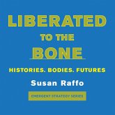 Liberated To the Bone (eBook, ePUB)