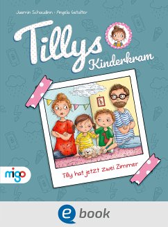 Tilly hat jetzt zwei Zimmer / Tillys Kinderkram Bd.5 (eBook, ePUB) - Schaudinn, Jasmin