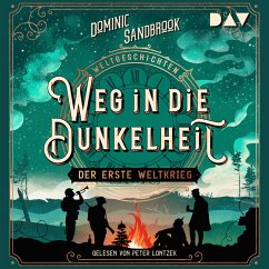 Weg in die Dunkelheit: Der Erste Weltkrieg / Weltgeschichte(n) Bd.3 (MP3-Download) - Sandbrook, Dominic