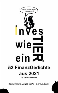 Investier wie ein Tier 52 FinanzGedichte aus 2021 by Frederic Buchheit (eBook, ePUB) - Buchheit, Frederic