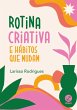 Rotina criativa e hábitos que mudam... - Bild 1