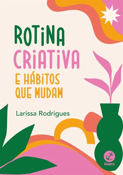 Rotina criativa e hábitos que mudam (eBook, ePUB) Rotina criativa e hábitos que mudam (eBook, ePUB)