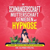 Die Schwangerschaft / Mutterschaft genießen mit Hypnose (MP3-Download)