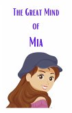 The Great Mind of Mia (eBook, ePUB) The Great Mind of Mia (eBook, ePUB)