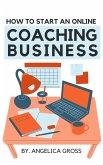 How To Start An Online Coaching Business (eBook, ePUB)