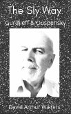 The Sly Way Gurdjieff & Ouspensky (eBook, ePUB)