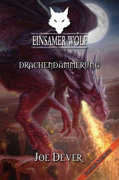 Einsamer Wolf 18 - Drachendämmerung (eBook, ePUB) - Dever, Joe