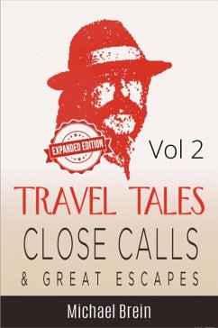 Cover Travel Tales: Close Calls & Great Escapes Vol 2 (True Travel Tales, #2) (eBook, ePUB)