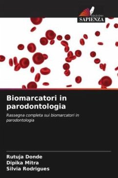 Biomarcatori in parodontologia - Donde, Rutuja;Mitra, Dipika;Rodrigues, Silvia