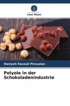 Polyole in der Schokoladenindustrie - Rasouli Pirouzian, Haniyeh;Rad, Aziz Homayouni;Mirtajeddini, Seyed Bagher