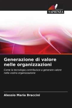 Generazione di valore nelle organizzazioni - Braccini, Alessio Maria