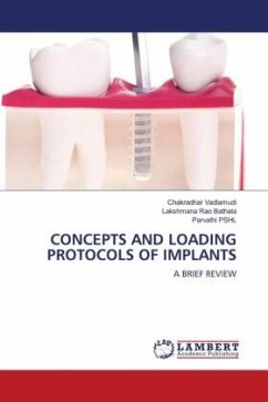 CONCEPTS AND LOADING PROTOCOLS OF IMPLANTS - Vadlamudi, Chakradhar;Bathala, Lakshmana Rao;PSHL, Parvathi