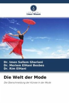 Die Welt der Mode - Sallem Ghariani, Dr. Imen;ElHani Besbes, Dr. Meriem;ElHani, Dr. Rim