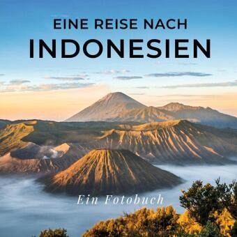 Eine Reise nach Indonesien Eine Reise nach Indonesien