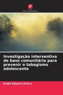 Investigação interventiva de base comunitária para prevenir o tabagismo adolescente - Albert-Lörincz, Enikö