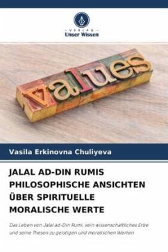 JALAL AD-DIN RUMIS PHILOSOPHISCHE ANSICHTEN ÜBER SPIRITUELLE MORALISCHE WERTE - Chuli_eva, Vasila Erkinovna