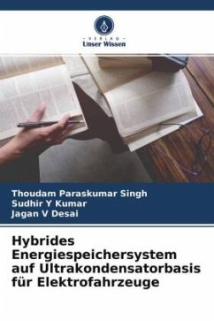 Hybrides Energiespeichersystem auf Ultrakondensatorbasis für Elektrofahrzeuge - Paraskumar Singh, Thoudam;Kumar, Sudhir Y;Desai, Jagan V