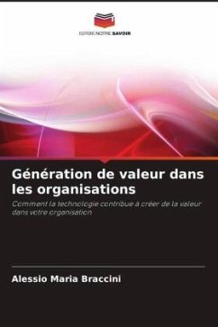 Génération de valeur dans les organisations - Braccini, Alessio Maria