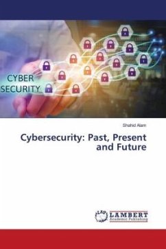 Cybersecurity: Past, Present and Future