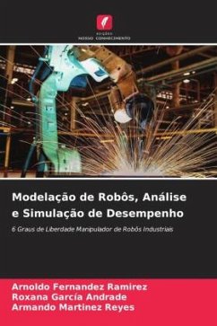 Modelação de Robôs, Análise e Simulação de Desempenho - Fernández Ramírez, Arnoldo;García Andrade, Roxana;Martinez Reyes, Armando