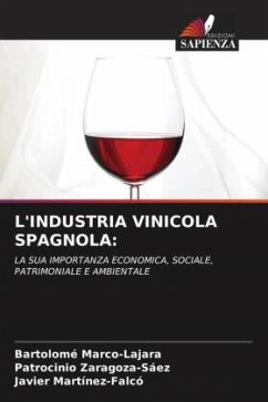 L'INDUSTRIA VINICOLA SPAGNOLA: - Marco-Lajara, Bartolomé;Zaragoza-Sáez, Patrocinio;Martínez-Falcó, Javier