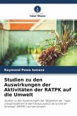 Studien zu den Auswirkungen der Aktivitäten der RATPK auf die Umwelt