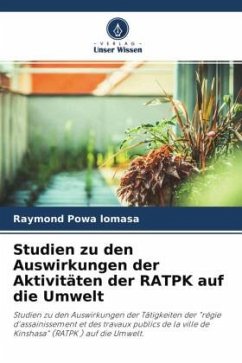 Studien zu den Auswirkungen der Aktivitäten der RATPK auf die Umwelt - Powa lomasa, Raymond