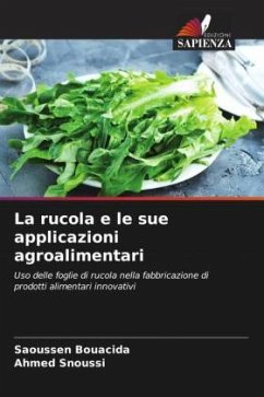 La rucola e le sue applicazioni agroalimentari - Bouacida, Saoussen;Snoussi, Ahmed