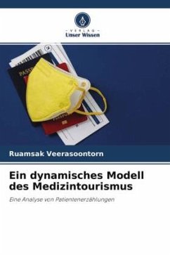 Ein dynamisches Modell des Medizintourismus - Veerasoontorn, Ruamsak