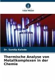 Thermische Analyse von Metallkomplexen in der Chemie