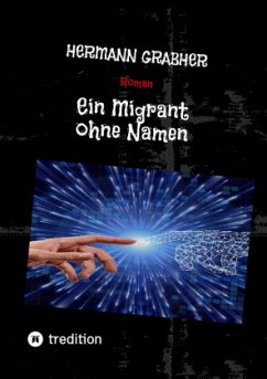 Ein Migrant ohne Namen - Grabher, Hermann