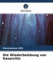 Die Wiederbelebung von Kasanchis